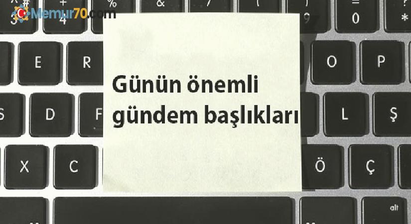 25 Ocak 2021’den önemli gündem başlıkları