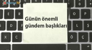 22 Şubat 2021’den önemli gündem başlıkları