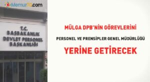 DPB’nin görevlerini, Personel ve Prensipler Genel Müdürlüğü aldı