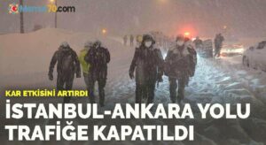 İstanbul – Ankara yolu trafiğe kapatıldı
