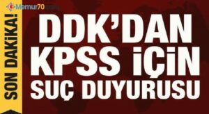 DDK’dan KPSS ile ilgili suç duyurusu