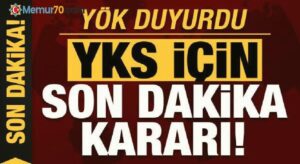 YKS için son dakika yeni karar! YÖK duyurdu…