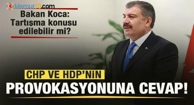 Bakan Koca’dan CHP ve HDP’nin provokasyonuna cevap!