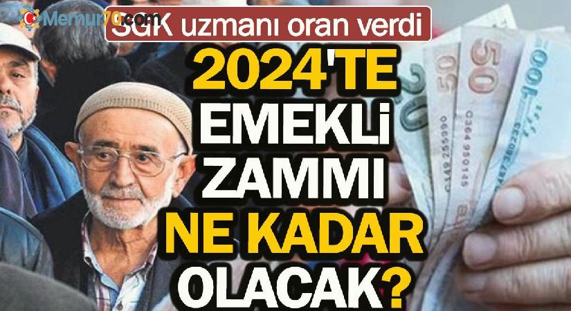 2024’te emekli zammı ne kadar olacak?