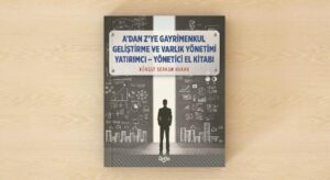 ‘A’dan Z’ye Gayrimenkul Geliştirme ve Varlık Yönetimi’ okuyucu ile buluştu