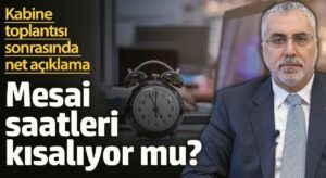 Çalışma saatleri kısalıyor mu?