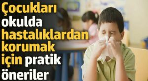 Okulda Çocukları Hastalıklardan Korumanın Pratik Yolları