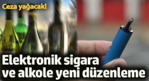 Alkol ve elektronik sigara düzenlemesi