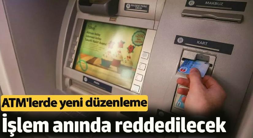 ATM’lerde yeni düzenleme