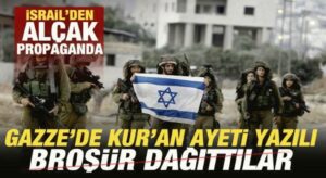 İsrail’den alçak propaganda! Kur’an ayeti yazılı broşür dağıttılar