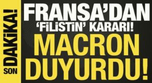 Fransa’dan ‘Filistin’ kararı! Macron duyurdu