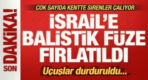 Son dakika: İsrail’e balistik fırlatıldı! Tel Aviv’de sirenler çalıyor! Uçuşlar durduruldu