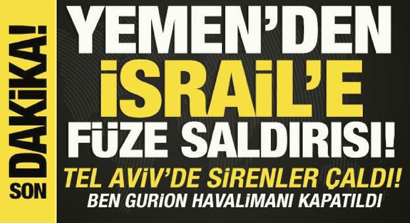 Yemen’den bir füze İsrail’e ateşlendi! Tel Aviv’de sirenler çaldı