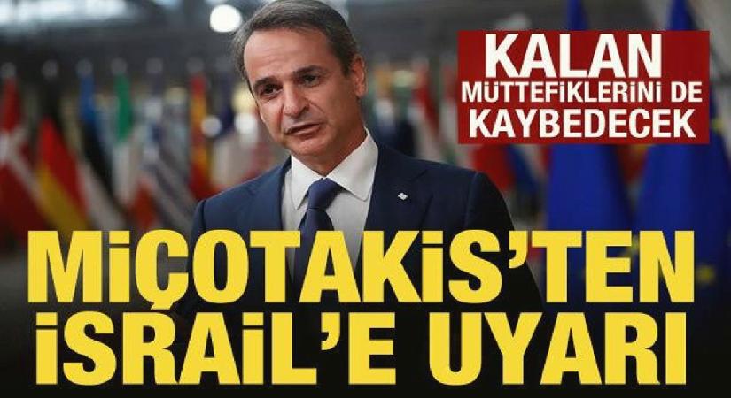 Miçotakis’ten İsrail’e uyarı: Kalan müttefiklerini de kaybedecek