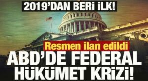 Resmen ilan edildi: ABD’de federal hükümet krizi!