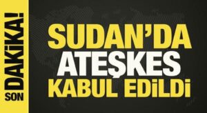 Sudan’da ateşkes kabul edildi