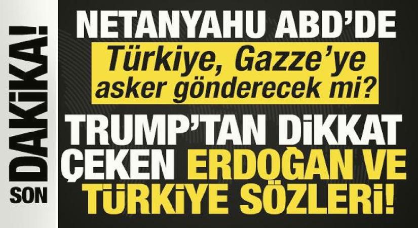 Trump-Netanyahu görüşmesi başladı! Trump’tan dikkat çeken ‘Türkiye ve Erdoğan’ açıklaması