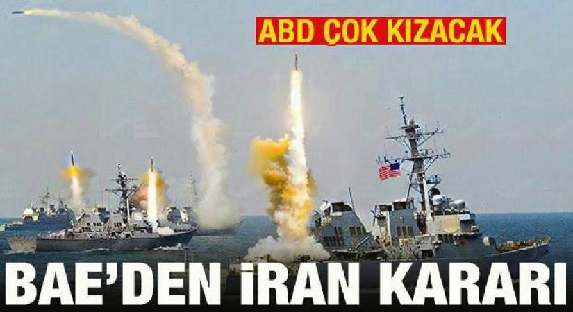 BAE’den dikkat çeken İran kararı! ABD’yi kızdıracak gelişme