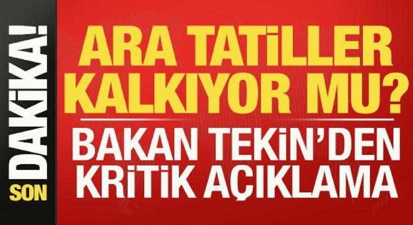Son dakika: Ara tatiller kalkıyor mu? Bakan Tekin’den kritik açıklama…