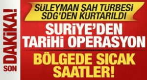 Son dakika: Suriye ordusundan tarihi operasyon! Süleyman Şah Türbesi SDG’den kurtarıldı