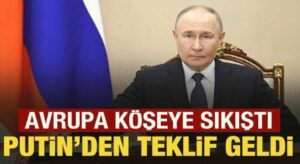 Avrupa köşeye sıkıştı: Putin’den teklif geldi