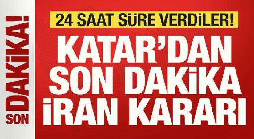 Saldırılar sonrası Katar’dan son dakika İran kararı! 24 saat süre verdiler