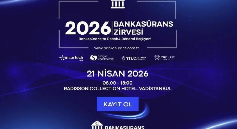 2026 Bankasürans Zirvesi, 21 Nisan’da İstanbul’da kapılarını açıyor