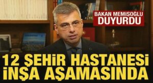 Bakan Memişoğlu duyurdu: 12 şehir hastanesi daha geliyor