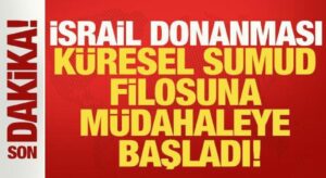 İsrail donanmasından Küresel Sumud Filosu’na müdahale!