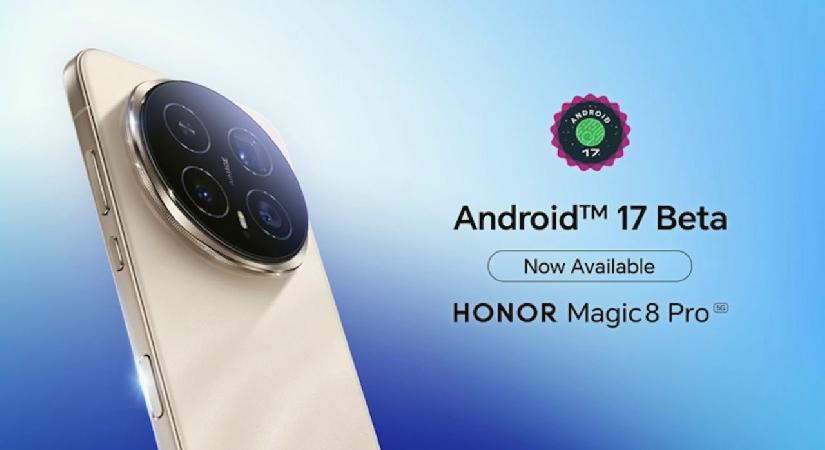 HONOR Magic8 Pro, geliştiriciler için Android 17 Beta 3 desteği sunan ilk cihazlar arasında
