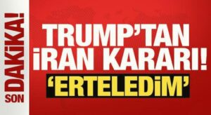 Trump’tan İran kararı! ‘Saldırıyı erteledim’