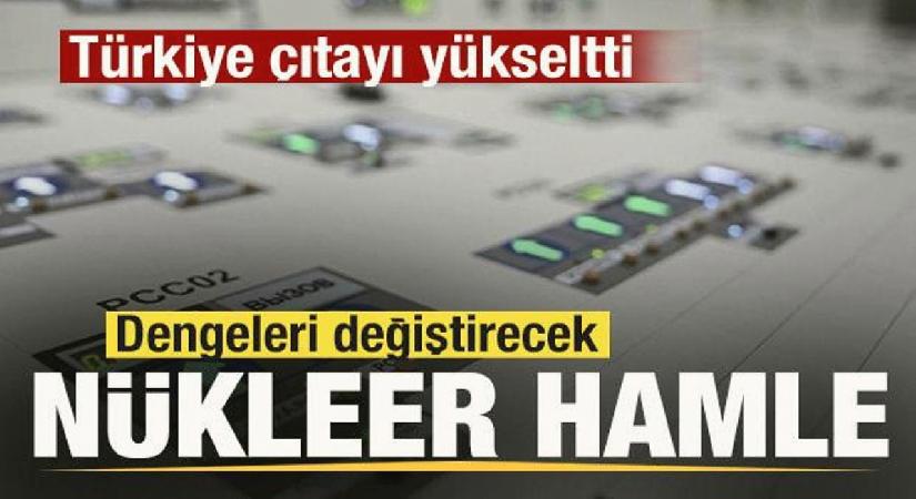 Türkiye çıtayı yükseltti! Dengeleri değiştirecek nükleer hamle!