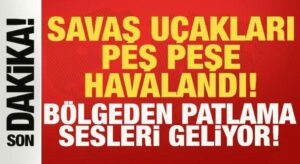 Savaş uçakları Türkiye’nin komşusunu vurmak için havalandı: Patlama sesleri geliyor