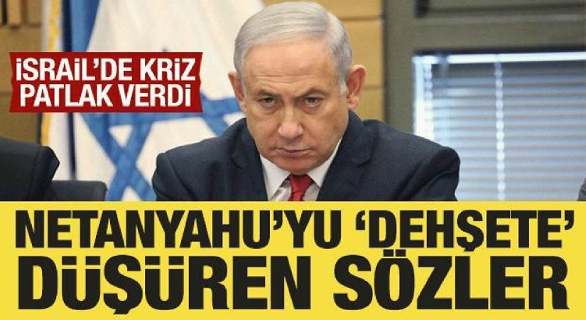 Netanyahu’yu ‘dehşete’ düşüren sözler: İsrail’de kriz patlak verdi
