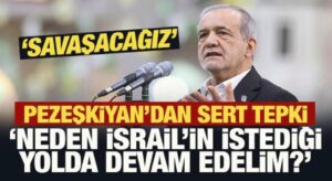 ‘Savaşacağız’ diyen Pezeşkiyan’dan ABD’ye sert tepki: Geri adım atmayacağız!