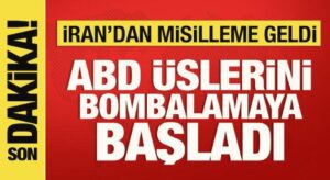 Son Dakika: İran, ABD üslerini bombalamaya başladı