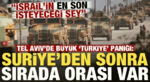 Tel Aviv’de büyük panik: Türkiye için sırada orası var! İsrail’in en son isteyeceği şey…