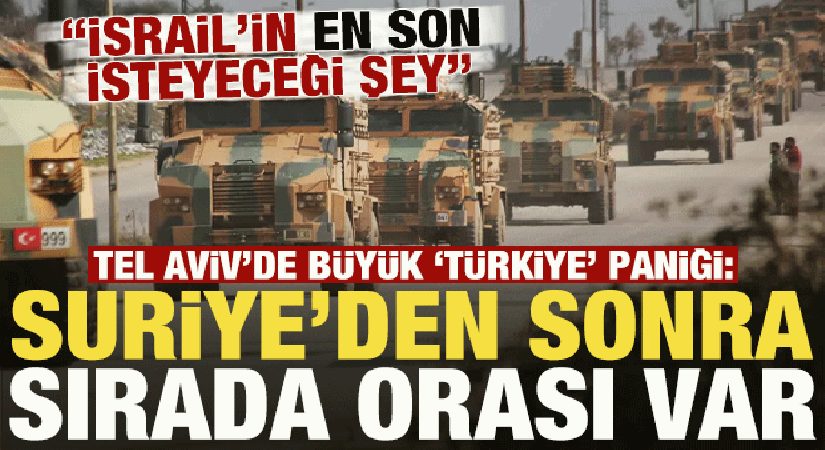 Tel Aviv’de büyük panik: Türkiye için sırada orası var! İsrail’in en son isteyeceği şey…