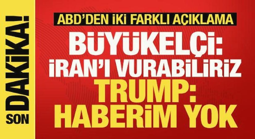 ABD Büyükelçisi: İran’ı hafta sonu vurabiliriz
